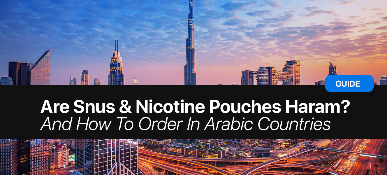¿Son los Snus y las Bolsitas de Nicotina Haram? Y Cómo Pedirlos en Países Árabes