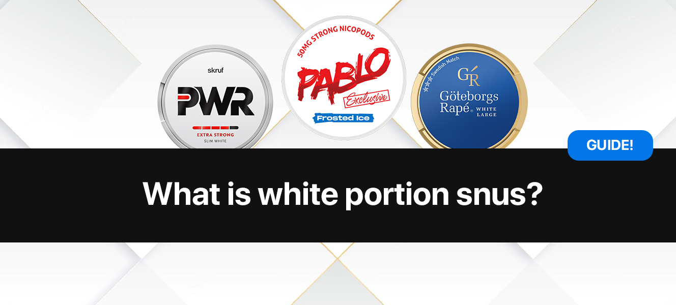 Was ist White Portion Snus? - Leitfaden für White Portion