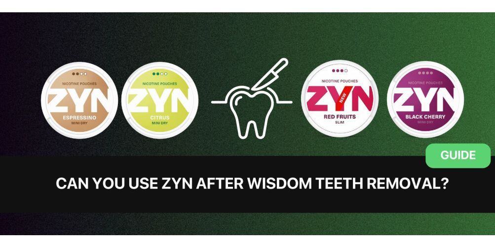 ZYN After Wisdom Teeth Removal